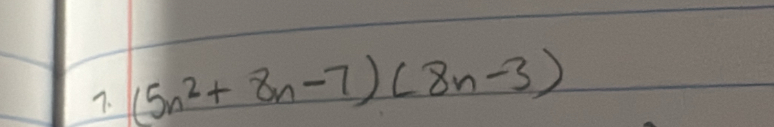 (5n^2+8n-7)(8n-3)