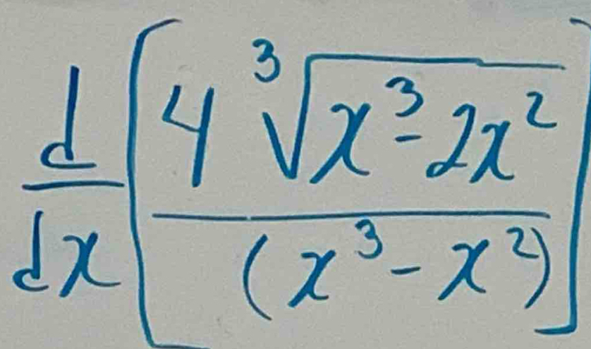  d/dx [ (4sqrt[3](x^2-2x^2))/(x^3-x^2) ]