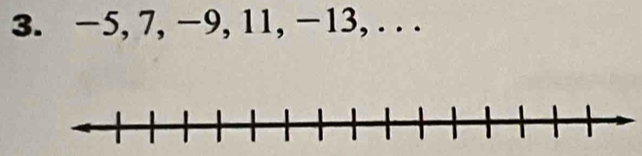 −5, 7, −9, 11, −13, . . .