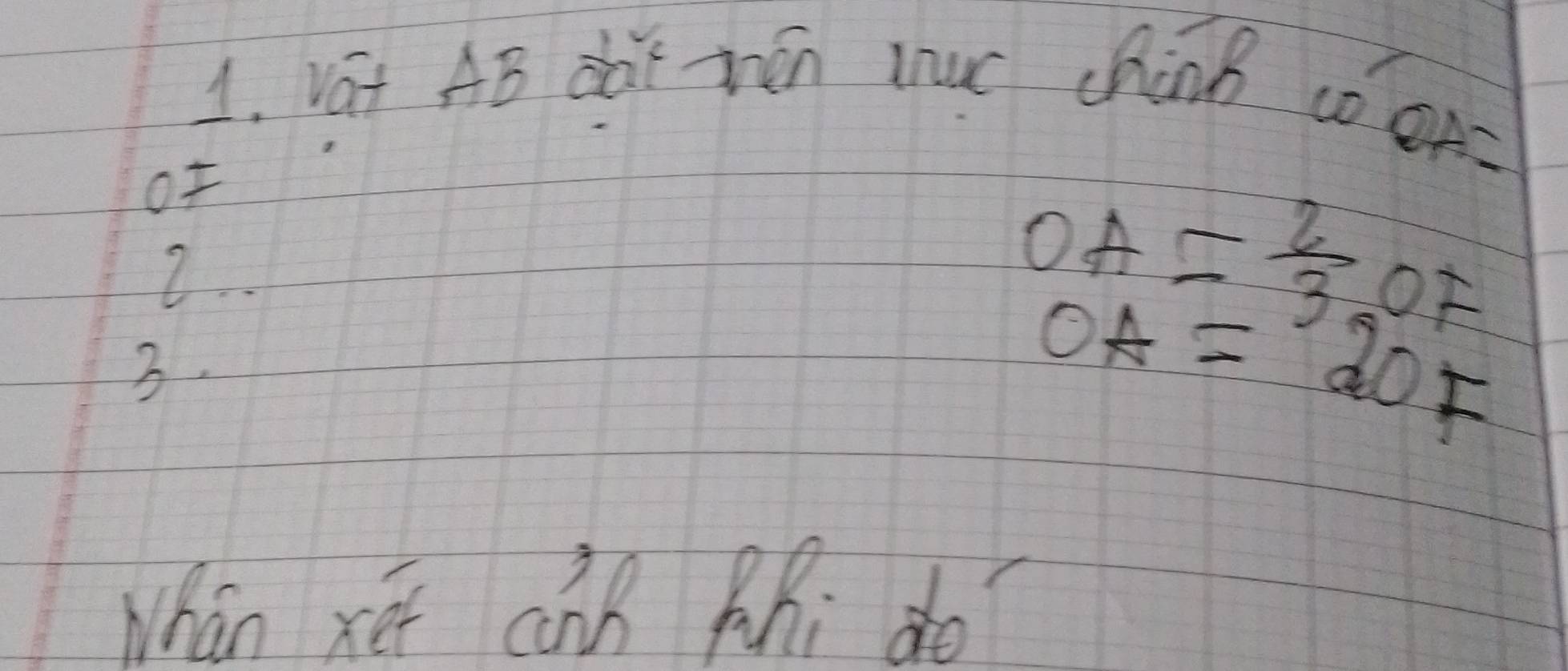 Vat AB dor én muc ChinB coo- 
of 
2.
OA= 2/3  of 
3.
OA=20
Whán xé chn Mhi do