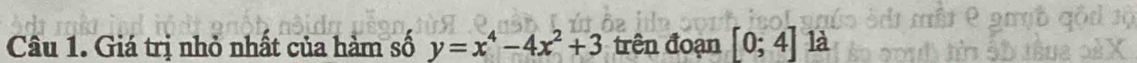 Giá trị nhỏ nhất của hàm số y=x^4-4x^2+3 trên đoạn [0;4] là