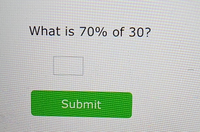 What is 70% of 30? 
Submit