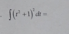 ∈t (t^2+1)^2dt=