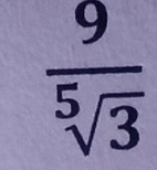  9/sqrt[5](3) 