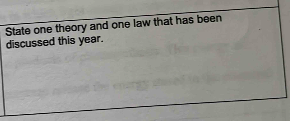 State one theory and one law that has been 
discussed this year.