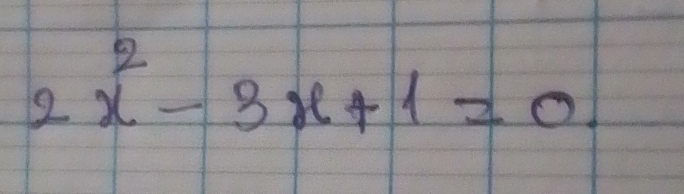 2x^2-3x+1=0.