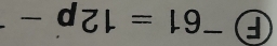 ^-61=12p-