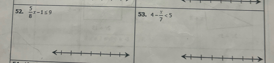 5/8 x-1≤ 9
53. 4- x/7 <5</tex>