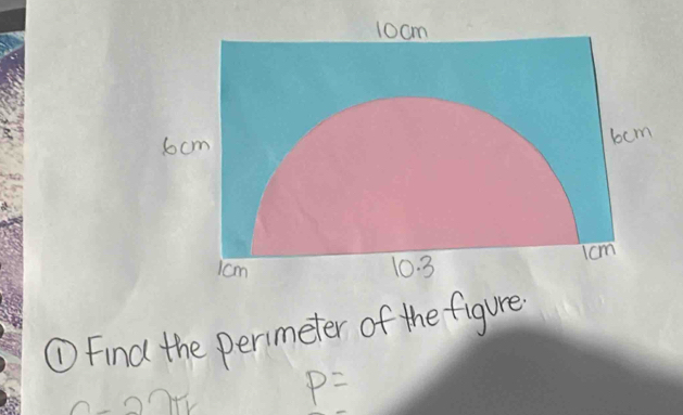 ①Find the perimeter of the figure
P=