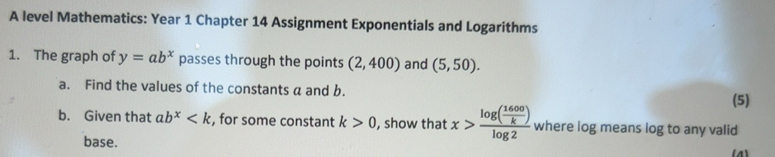 Solved: A level Mathematics: Year 1 Chapter 14 Assignment Exponentials ...