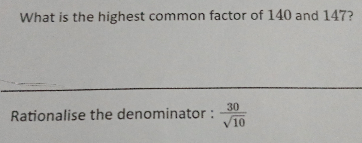 Solved: What is the highest common factor of 140 and 147? Rationalise ...