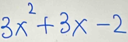 3x^2+3x-2