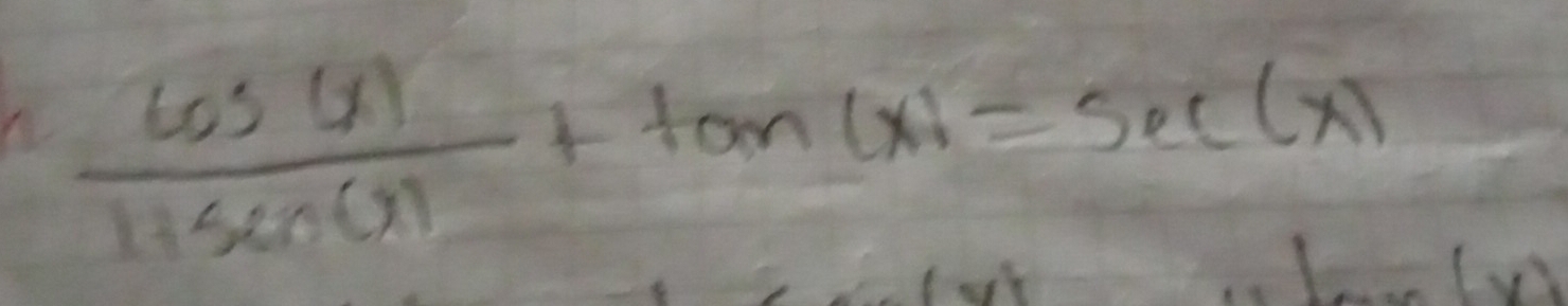  cos (x)/1+sec (x) +tan (x)=sec (x)