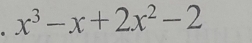 x^3-x+2x^2-2