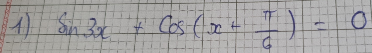 1 sin 3x+cos (x+ π /6 )=0