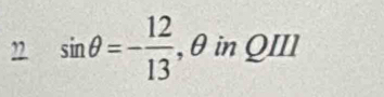 sin θ =- 12/13 ,θ inQIII