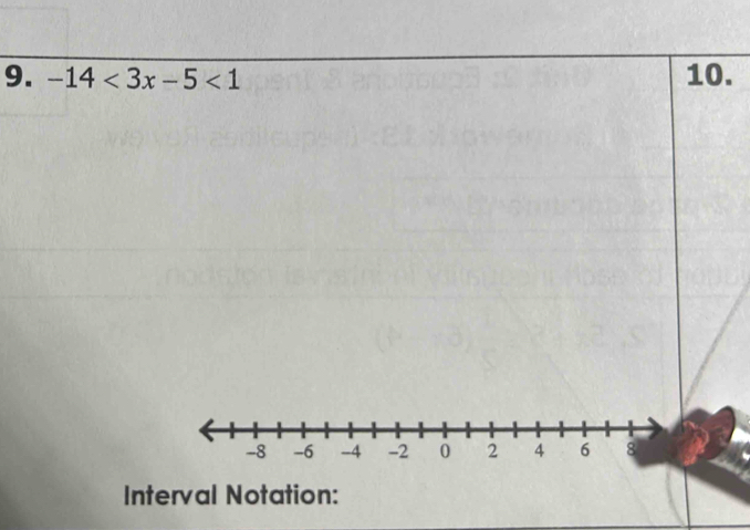 -14<3x-5<1 10. 
Interval Notation: