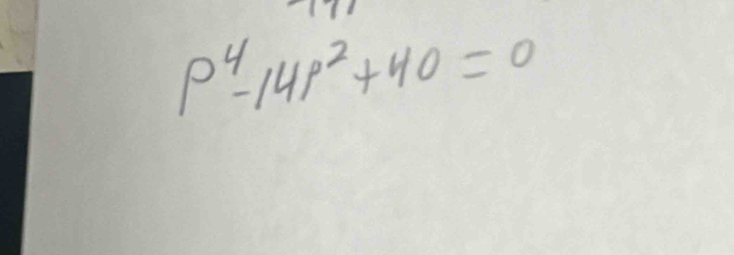 p^4-14p^2+40=0