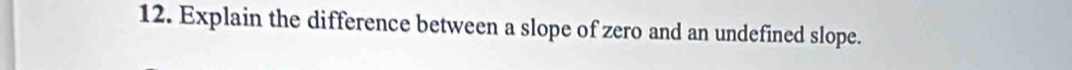 Explain the difference between a slope of zero and an undefined slope.