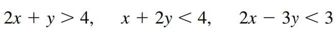 2x+y>4, x+2y<4</tex>, 2x-3y<3</tex>