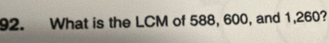 What is the LCM of 588, 600, and 1,260?