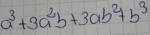 a^3+3a^2b+3ab^2+b^3