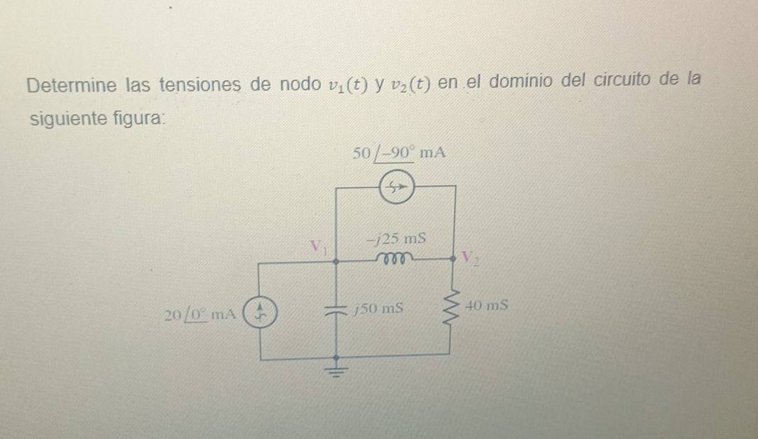 Determine las tensiones de nodo v_1(t) y v_2(t) en el dominio del circuito de la
siguiente figura: