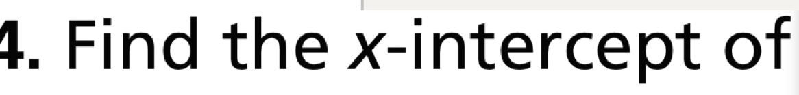 Find the x-intercept of