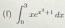 ∈t _0^(3xe^x^2)+1dx