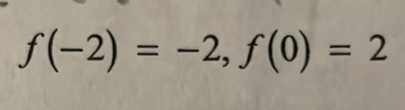 f(-2)=-2, f(0)=2