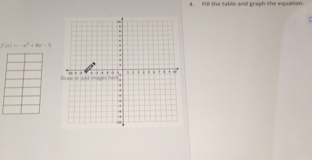 Fill the table and graph the equation.
f(x)=-x^2+6x-5