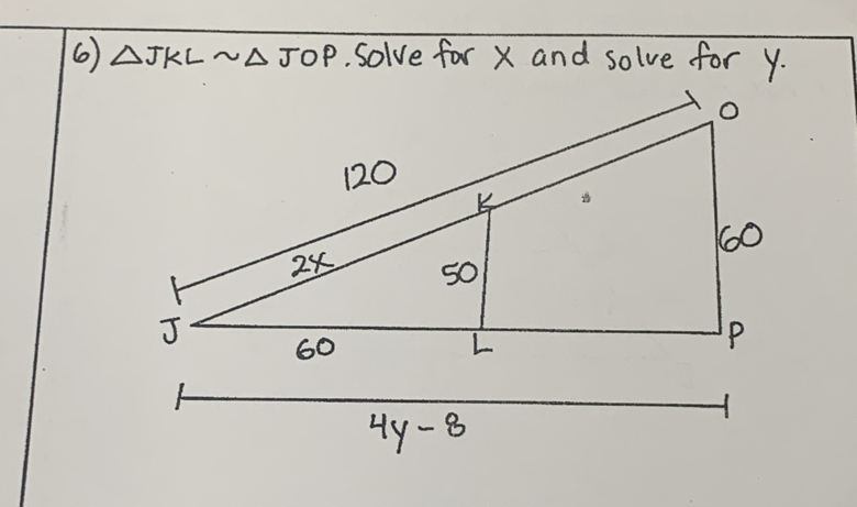 △ JKLsim △ JOP. Solve for x and solve for y.