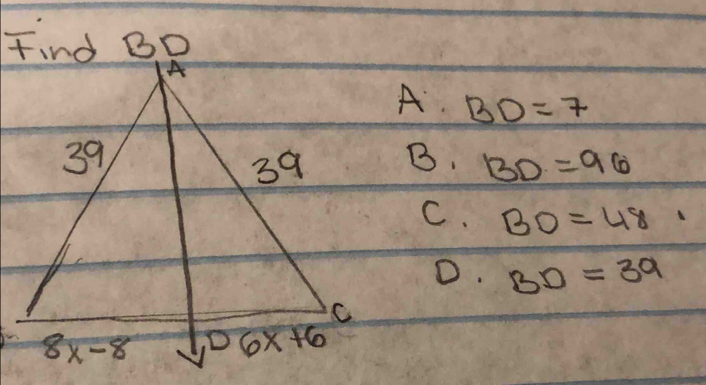 A. BD=7
B. BD=96
C. BD=48
0. BD=39