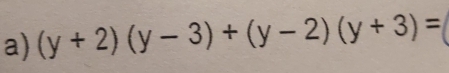 (y+2)(y-3)+(y-2)(y+3)=