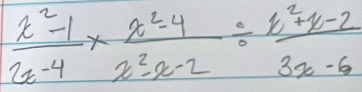  (x^2-1)/2x-4 *  (x^2-4)/x^2-x-2 /  (x^2+x-2)/3x-6 