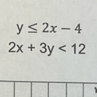 y≤ 2x-4
2x+3y<12</tex>