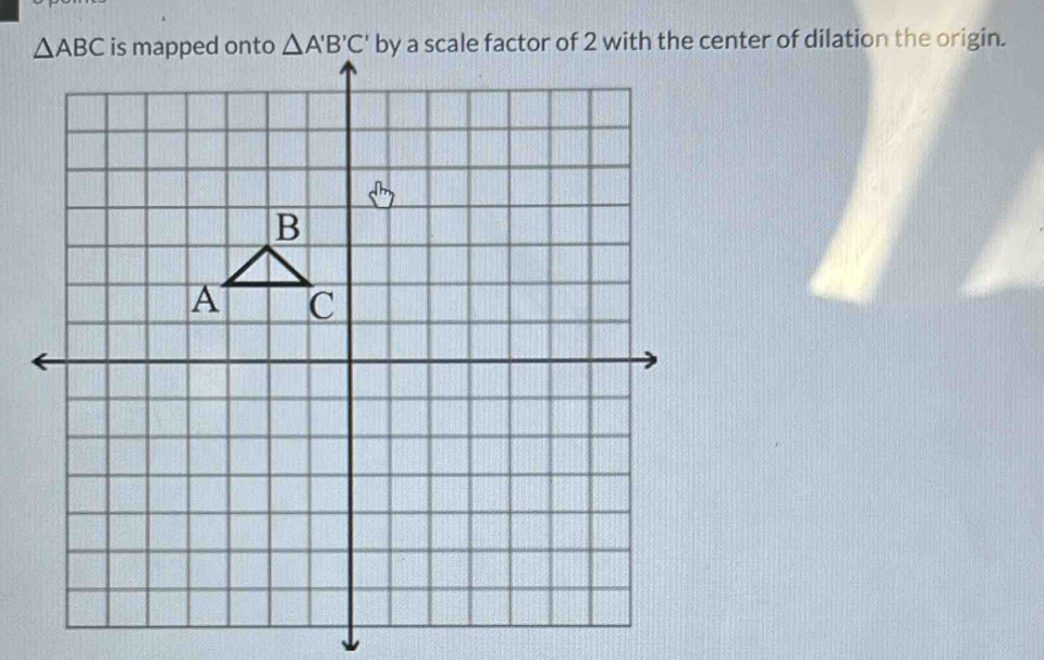 nter of dilation the origin.