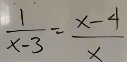  1/x-3 = (x-4)/x 