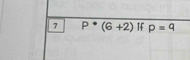 7 P· (6+2) if p=q