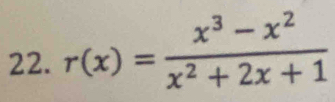 r(x)= (x^3-x^2)/x^2+2x+1 