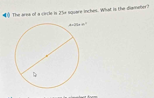 The area of a circle is 25π square inches. What is the diameter?