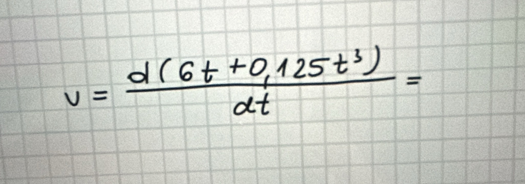 v= (d(6t+0.125t^3))/dt =