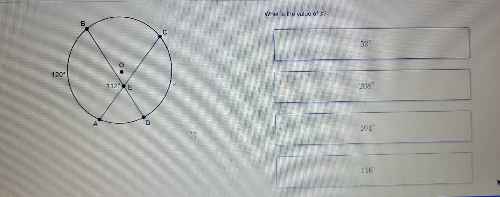 What is the value of ?
52°
208°
104°
116°