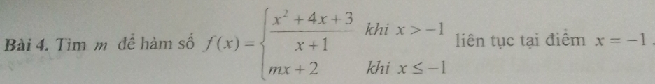 Tìm m để hàm số f(x)=beginarrayl  (x^2+4x+3)/x+1 khix>-1 mx+2khix≤ -1endarray. liên tục tại điểm x=-1.