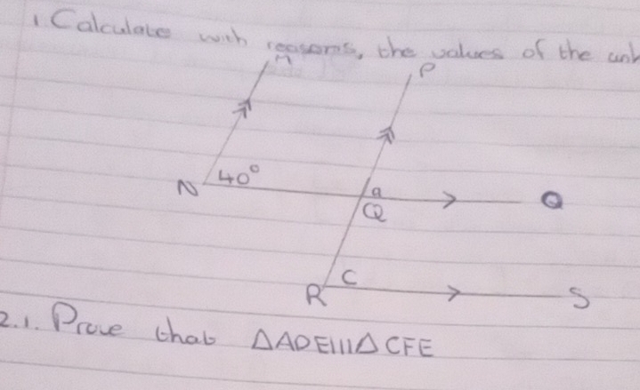 Calculate with reasons, the values of the ank
2. 1. Prove chab △ ADEIII△ CFE