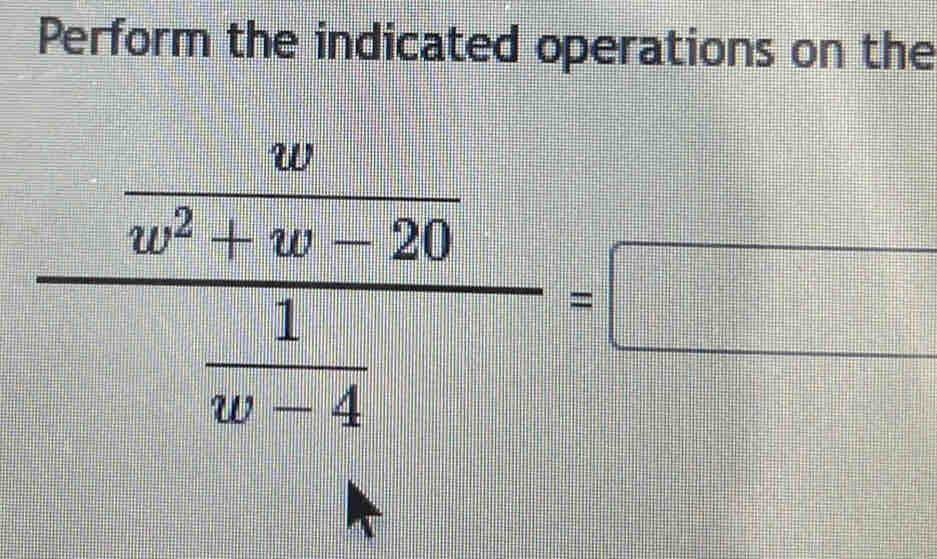 Perform the indicated operations on the