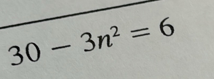 30-3n^2=6