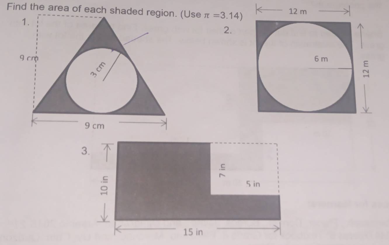 Find the area of each shaded region. (Use π =3.14) 12 m
2.