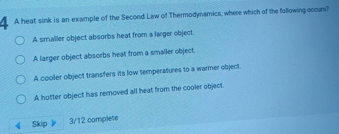 Solved: A heat sink is an example of the Second Law of Thermodynamics ...