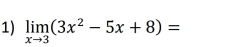 limlimits _xto 3(3x^2-5x+8)=